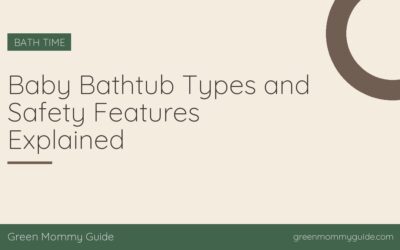 Baby Bathtub Types and Safety Features Explained
