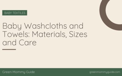 Baby Washcloths and Towels: Materials, Sizes and Care