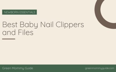 Best Baby Nail Clippers and Files