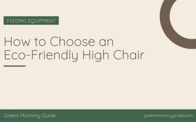 How to Choose an Eco-Friendly High Chair