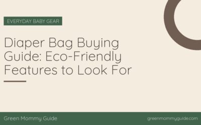 Diaper Bag Buying Guide: Eco-Friendly Features to Look For