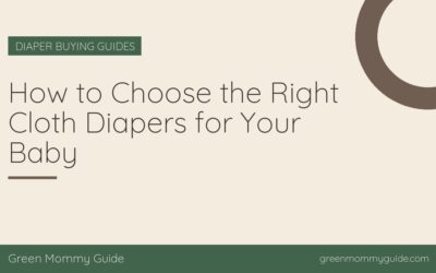 How to Choose the Right Cloth Diapers for Your Baby