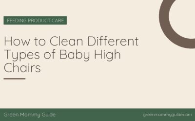 How to Clean Different Types of Baby High Chairs
