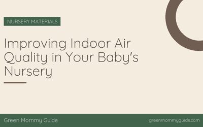 Improving Indoor Air Quality in Your Baby’s Nursery