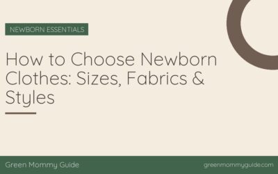 How to Choose Newborn Clothes: Sizes, Fabrics & Styles
