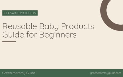 Reusable Baby Products Guide for Beginners